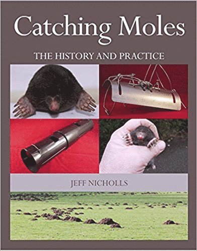 Jeff Nicholls - Catching Moles, Inbunden