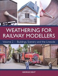 bokomslag Weathering for Railway Modellers Volume 2