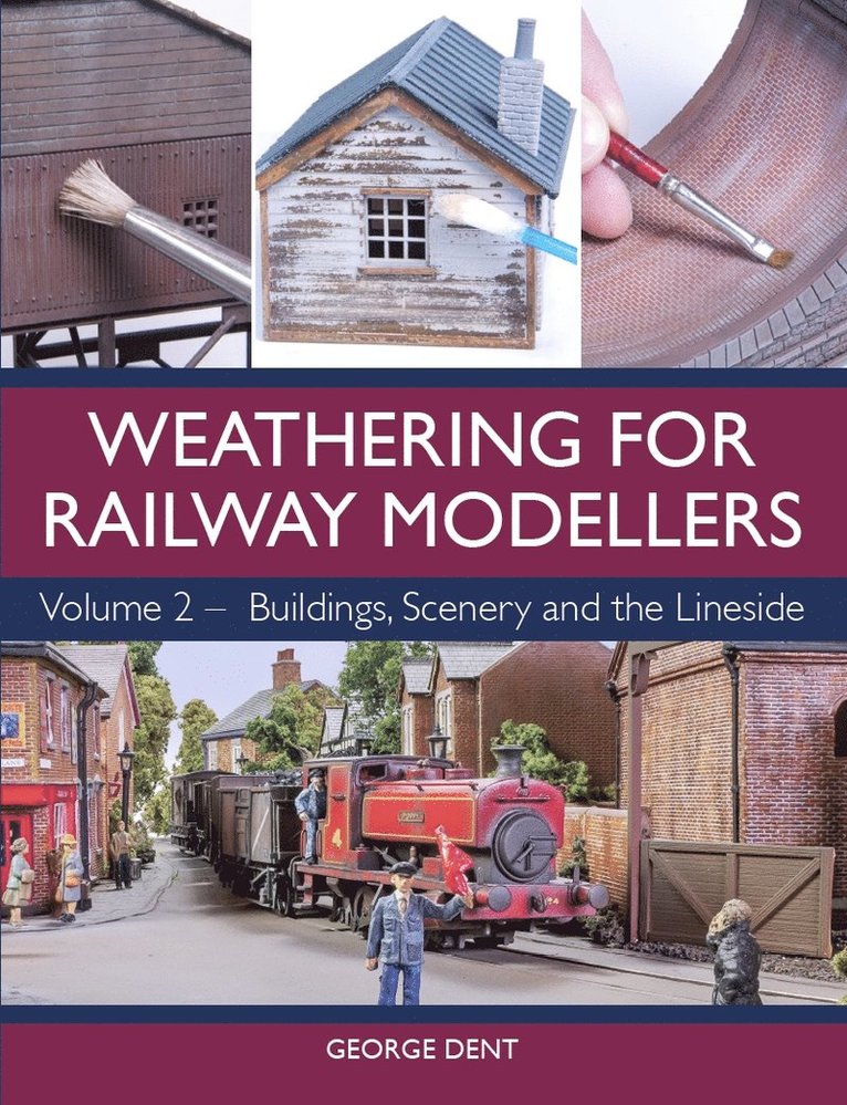 George Dent - Weathering for Railway Modellers Volume 2, Häftad