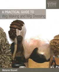 bokomslag A Practical Guide to Wig Making and Wig Dressing