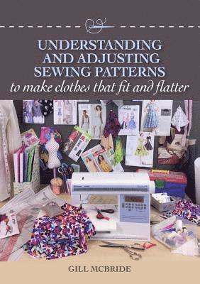 Gill McBride - Understanding and Adjusting Sewing Patterns, Häftad