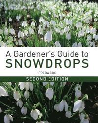 bokomslag A Gardener's Guide to Snowdrops