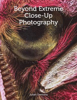 Beyond Extreme Close-Up Photography 1