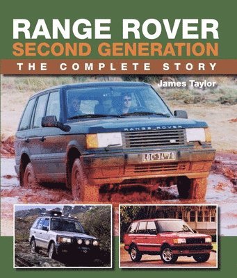 James Taylor - Range Rover Second Generation: The Complete Story, Inbunden