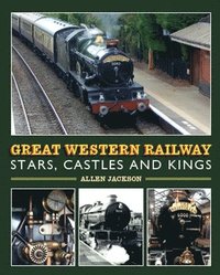 bokomslag Great Western Railway Stars, Castles and Kings