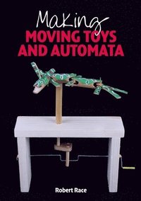 bokomslag Making Moving Toys and Automata