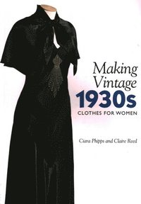 bokomslag Making Vintage 1930s Clothes for Women