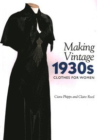 bokomslag Making Vintage 1930s Clothes for Women