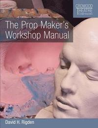 bokomslag The Prop Maker's Workshop Manual