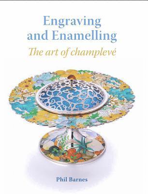 Phil Barnes - Engraving and Enamelling, Inbunden