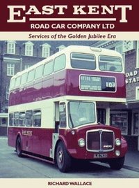 bokomslag East Kent Road Car Company Ltd: Services of the Golden Jubilee Era