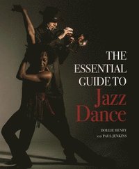 bokomslag The Essential Guide to Jazz Dance