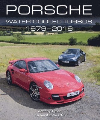 John Tipler - Porsche Water-Cooled Turbos: 1979-2019, Inbunden