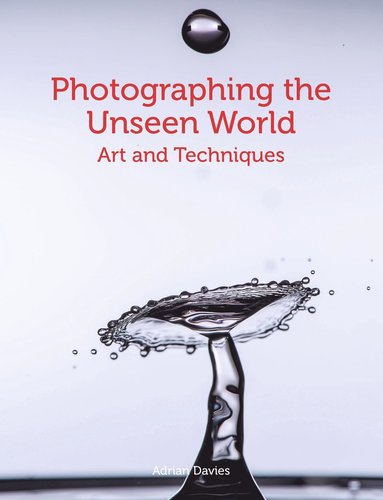 bokomslag Photographing the Unseen World