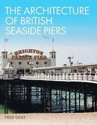bokomslag Architecture of British Seaside Piers