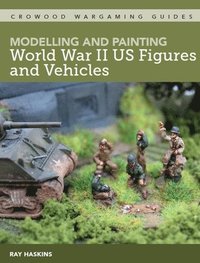 bokomslag Modelling and Painting World War Two US Figures and Vehicles