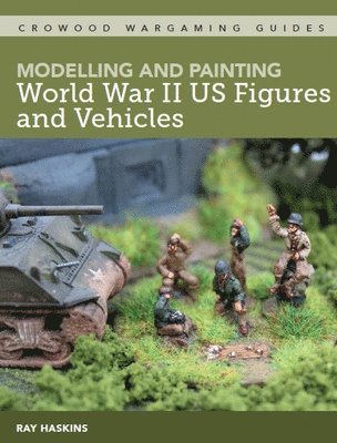 bokomslag Modelling and Painting World War Two US Figures and Vehicles