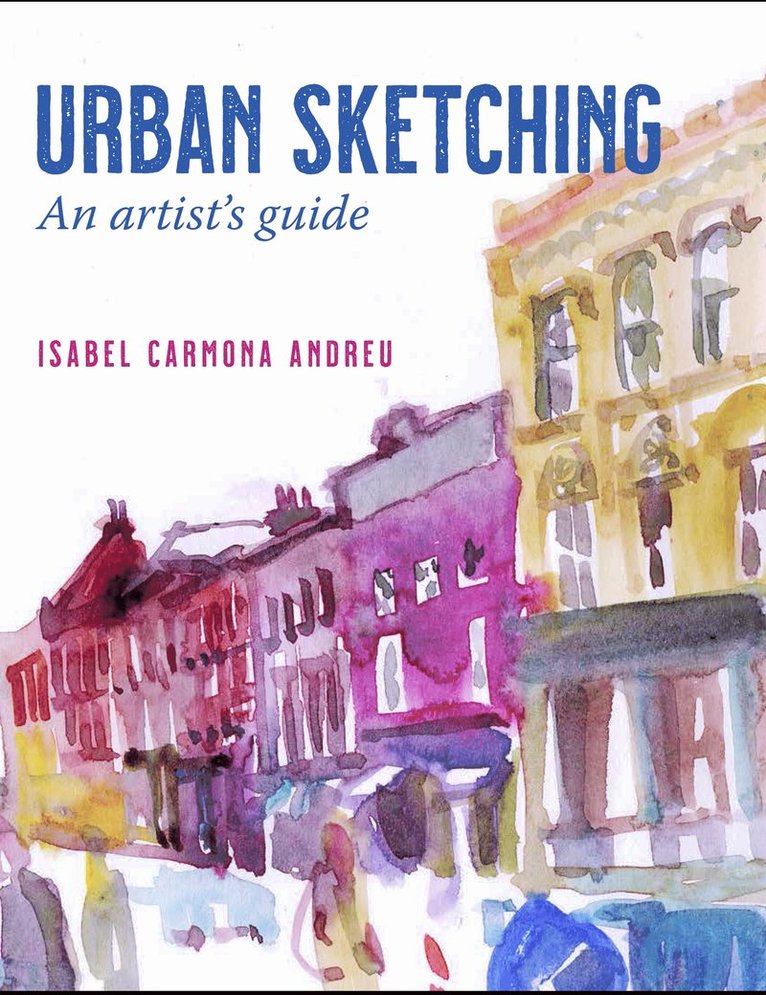 Isabel Carmona Andreu - Urban Sketching, Häftad