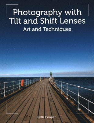 Photography with Tilt and Shift Lenses 1