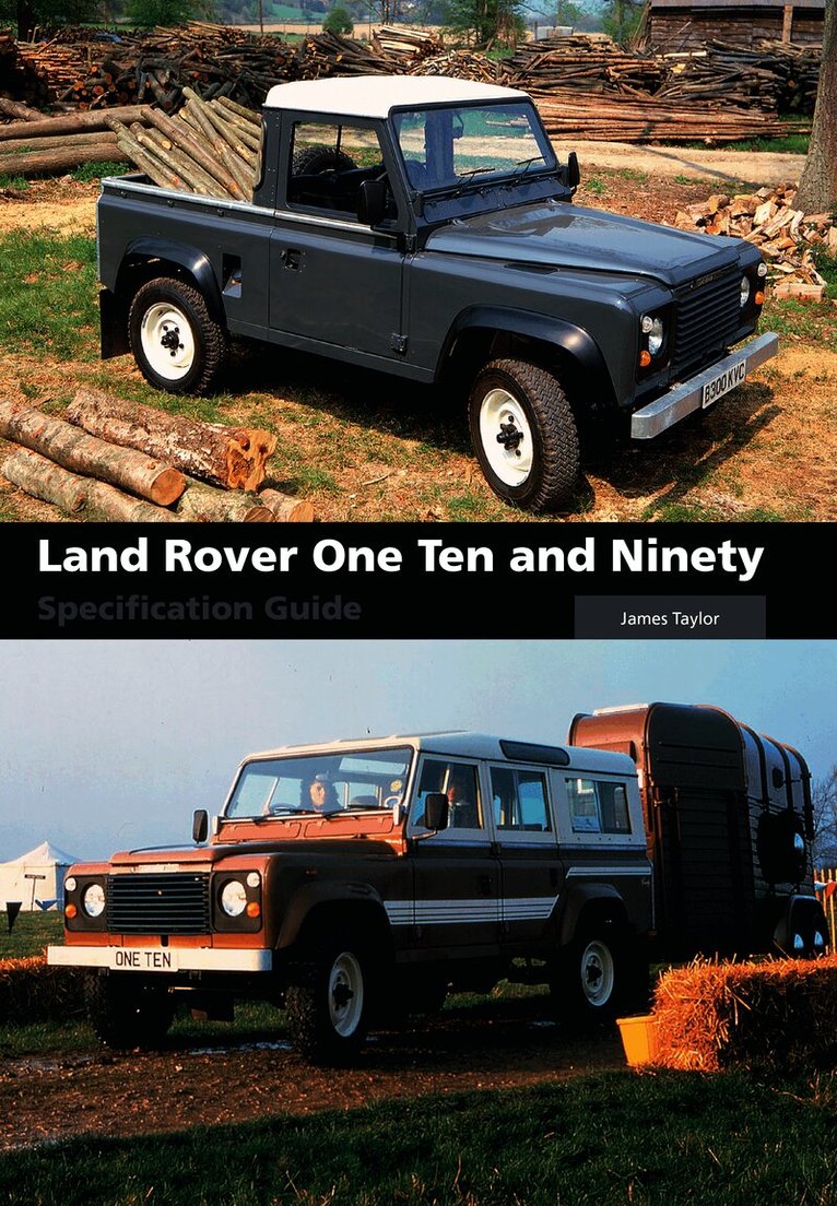 James Taylor - Land Rover One Ten and Ninety Specification Guide, Inbunden