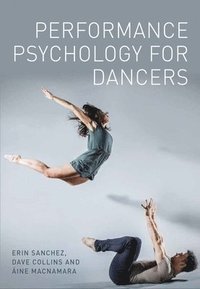 bokomslag Performance Psychology for Dancers