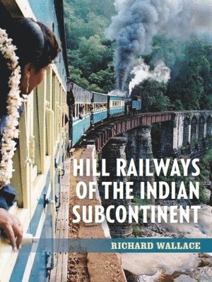 bokomslag Hill Railways of the Indian Subcontinent