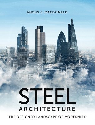 Angus Macdonald - Steel Architecture, Häftad