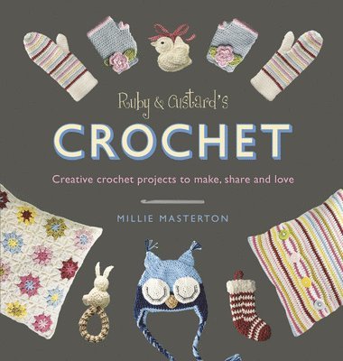 Ruby and Custard, Millie Masterton - Ruby and Custard’s Crochet, Häftad