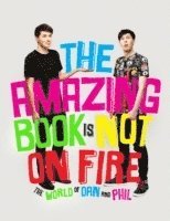 Dan Howell, Phil Lester - Amazing Book is Not on Fire, Inbunden
