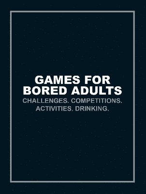 bokomslag Games for Bored Adults