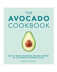 bokomslag The Avocado Cookbook