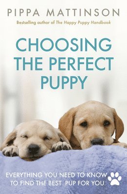 Pippa Mattinson - Choosing the Perfect Puppy, Häftad