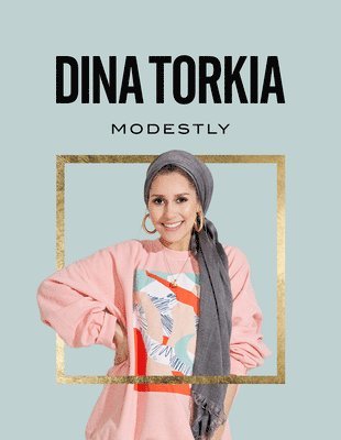 Dina Torkia - Modestly, Inbunden