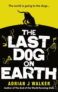 bokomslag The Last Dog on Earth