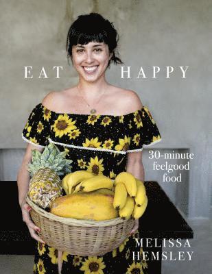 bokomslag Eat Happy: 30-minute Feelgood Food