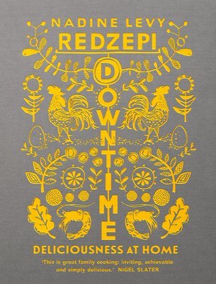 Nadine Levy Redzepi - Downtime, Inbunden