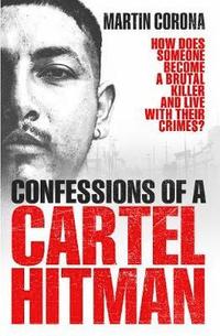 bokomslag Confessions of a cartel hitman