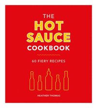 bokomslag The Hot Sauce Cookbook