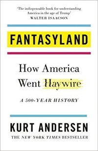 bokomslag Fantasyland: How America Went Haywire: A 500-Year History