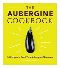 bokomslag The Aubergine Cookbook