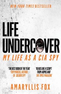 bokomslag Life Undercover: Coming of Age in the CIA