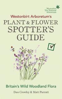 bokomslag Westonbirt Arboretums Plant and Flower Spotters Guide