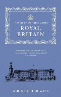 bokomslag I Never Knew That About Royal Britain