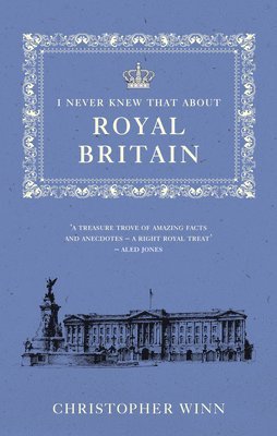 bokomslag I Never Knew That About Royal Britain