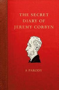bokomslag The Secret Diary of Jeremy Corbyn