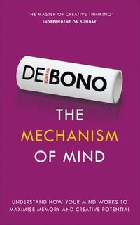 bokomslag The Mechanism of Mind: Understand How Your Mind Works to Maximise Memory and Creative Potential