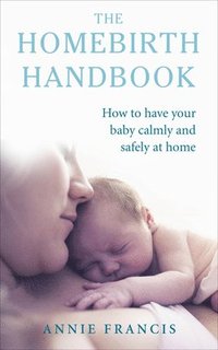 bokomslag The Homebirth Handbook