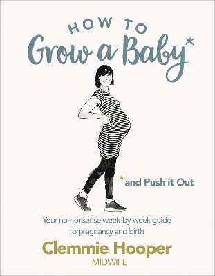 bokomslag How to Grow a Baby and Push It Out