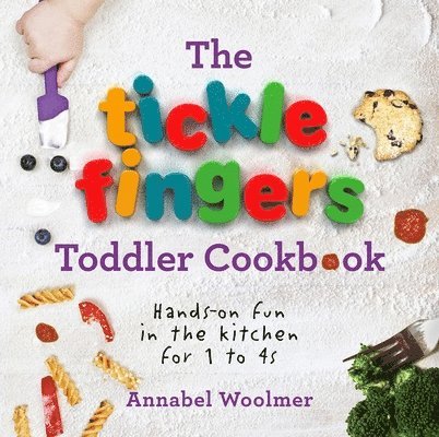 The Tickle Fingers Toddler Cookbook 1