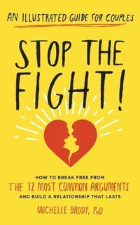 bokomslag Stop the fight! - how to break free from the 12 most common arguments and b